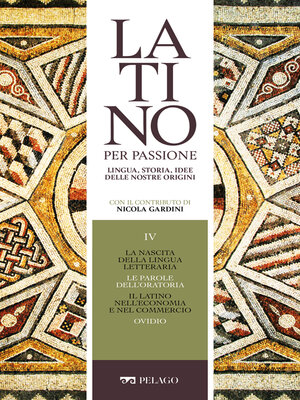 cover image of La nascita della lingua letteraria. Le parole dell'oratoria. Il latino nell'economia e nel commercio. Ovidio